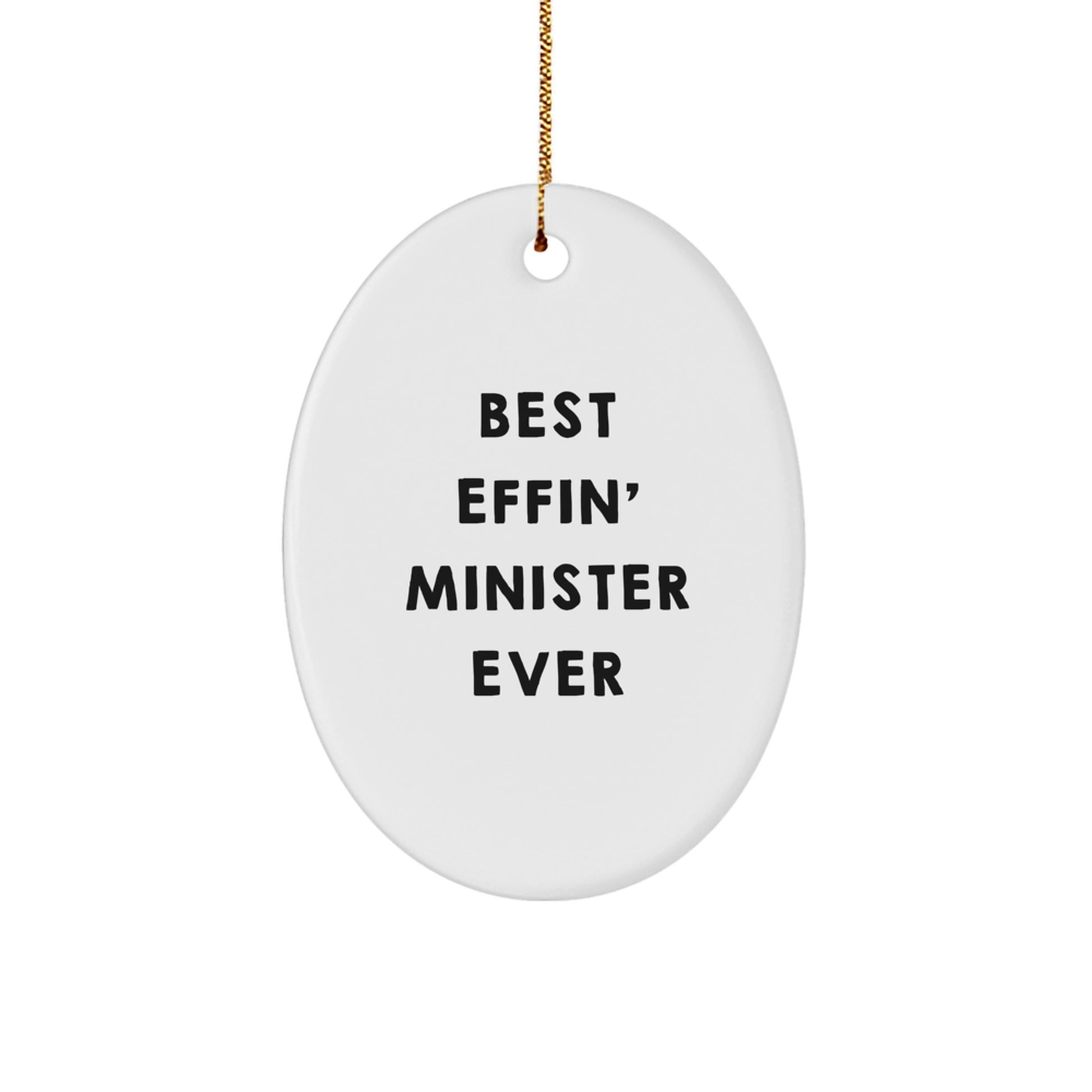 Funny Gifts for Minister, Oval Ornament, Best Effin' Minister Ever Quote, Christmas Unique Gifts for Him - Image 1