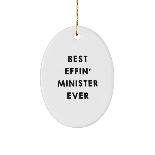 Funny Gifts for Minister, Oval Ornament, Best Effin' Minister Ever Quote, Christmas Unique Gifts for Him - Image 1