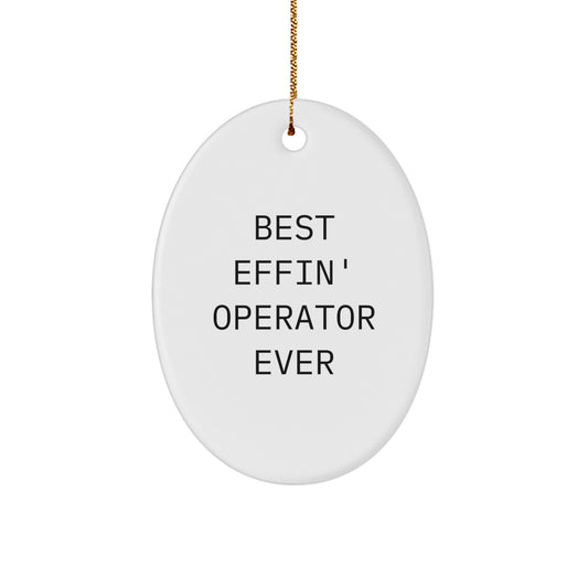Funny Operator Gifts from Friends - Best Effin' Operator Ever Oval Christmas Decorations - Image 1