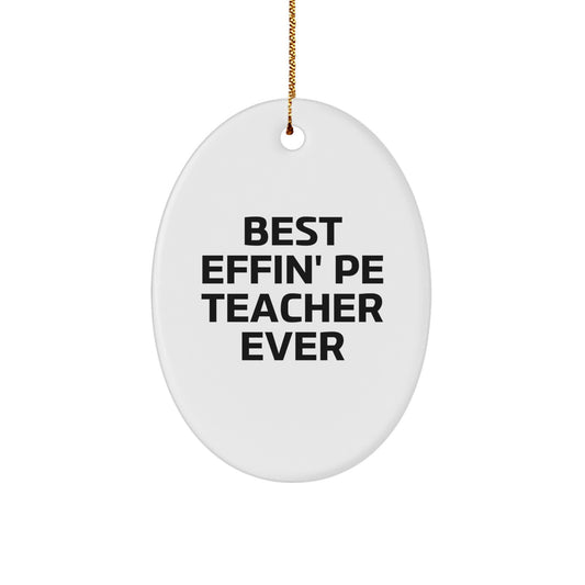 Christmas Unique Gift for Her PE Teacher Oval Ornament Present Best Effin' - Image 1