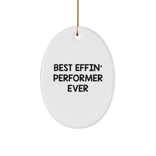 Funny Performer Gifts for Men, Women, Friends, Christmas Unique Oval Ornament from Best Effin' Performer Ever - Image 1