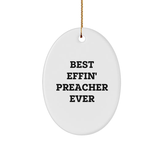 Funny Preacher Gifts for Preacher Men, Oval Ornament Best Effin' Preacher Ever Christmas Unique Gifts from Friends - Image 1