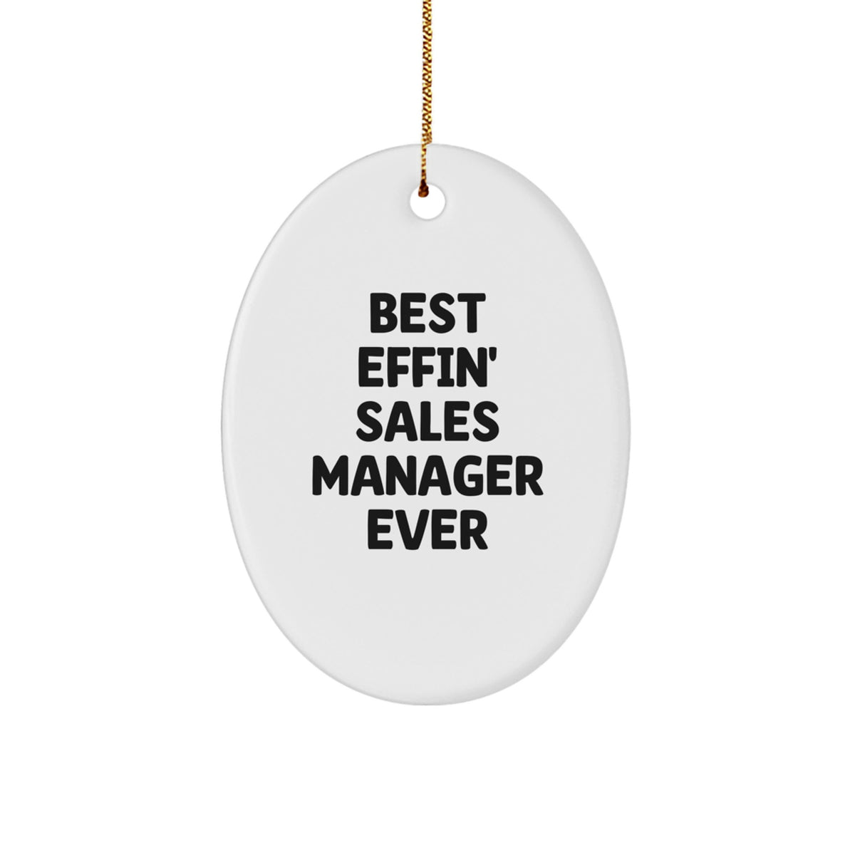 Funny Sales Manager Gifts for Men, Best 'Effin' Sales Manager Ever Oval Ornament, Christmas Unique Gifts from Friends - Image 1