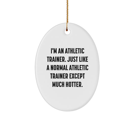 Funny Athletic Trainer Oval Ornament Gifts from Friends to Family, A Perfect Unique Christmas Unique Gift for Him or Her - Image 1