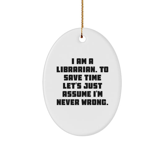 Funny Librarian Oval Ornament for Gifts from Friends and Family, Librarian Humor Christmas Unique Gifts - Image 1
