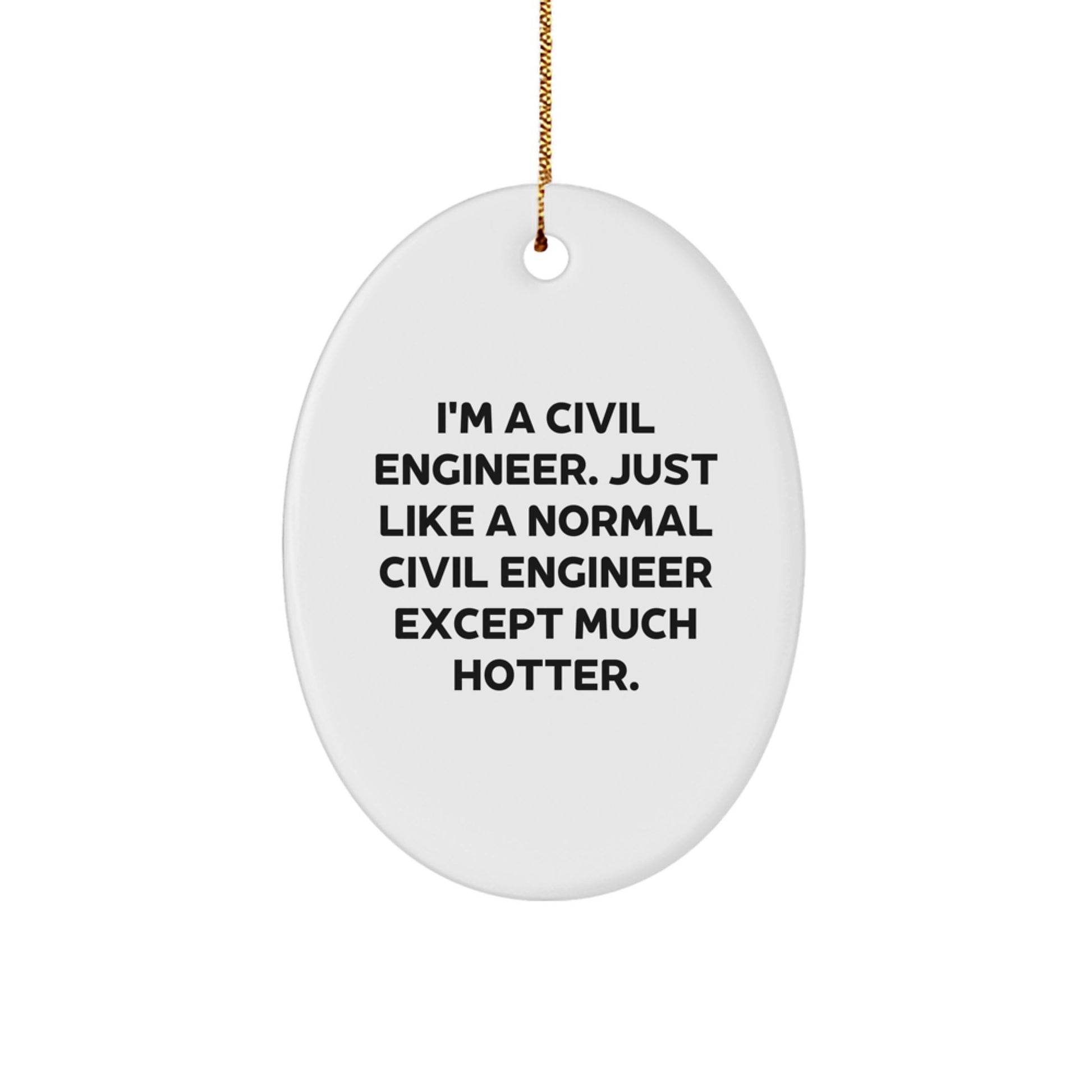 Humorous Civil Engineer Novelty Oval Ornament for Friends Christmas Gift - Image 1