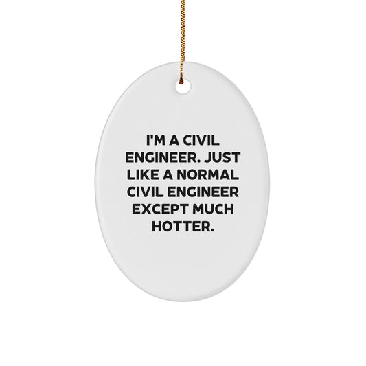 Humorous Civil Engineer Novelty Oval Ornament for Friends Christmas Gift - Image 1