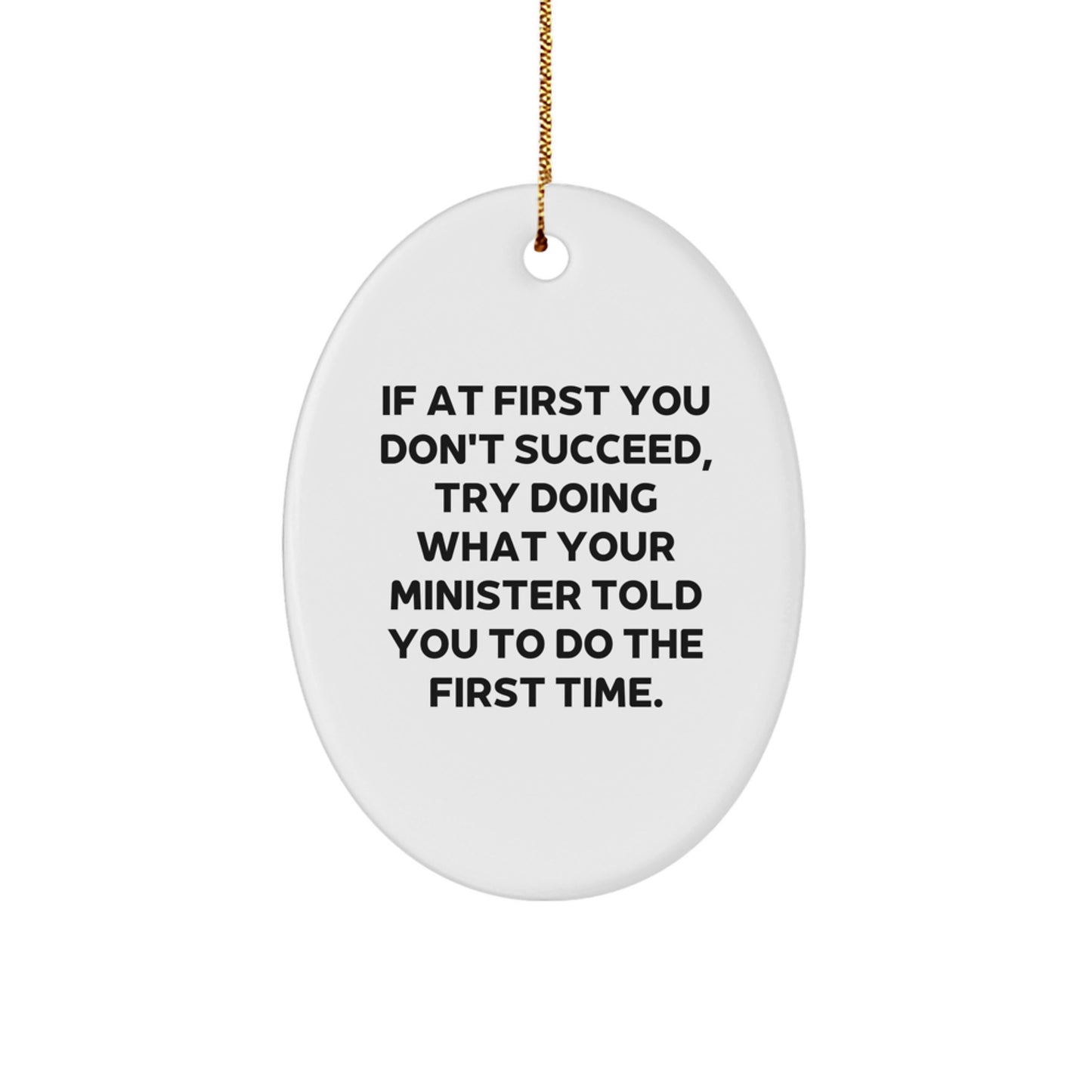 Funny Minister Quote Oval Ornament Gifts from Men for Minister Friends at Christmas - Image 1