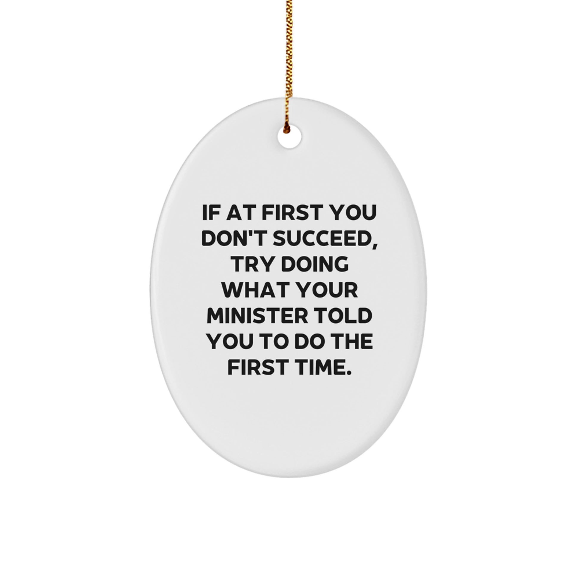 Funny Minister Quote Oval Ornament Gifts from Men for Minister Friends at Christmas - Image 1