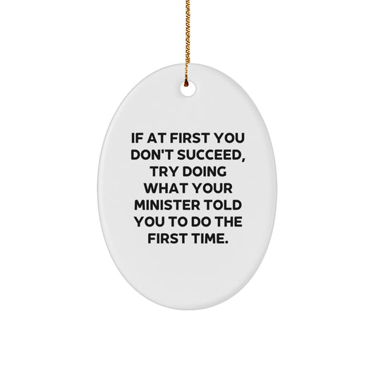 Funny Minister Quote Oval Ornament Gifts from Men for Minister Friends at Christmas - Image 1