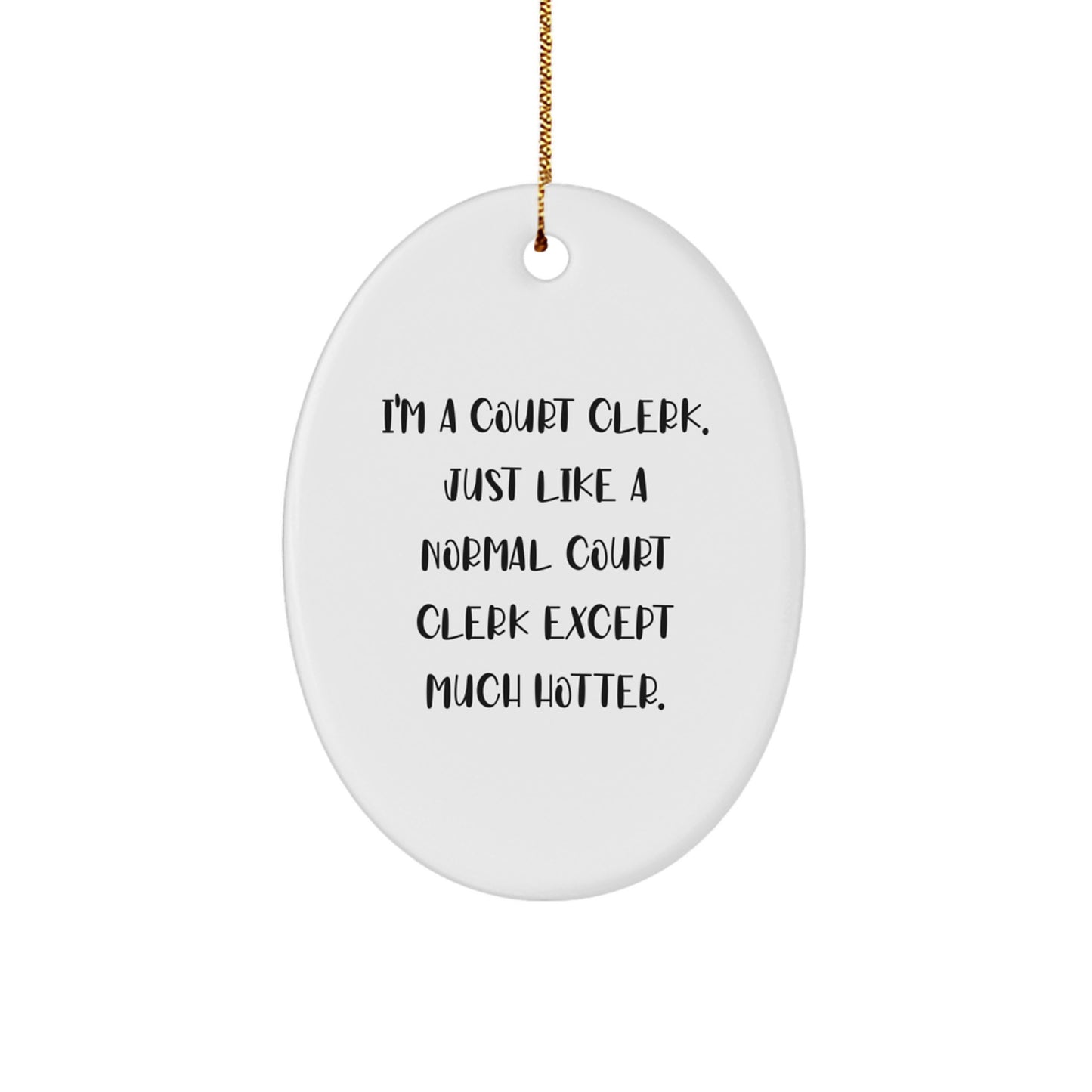 Funny Court Clerk Gifts from Friends for Court Clerks - Oval Ornament, Court Clerk Humor, Christmas Unique Gifts - Image 1