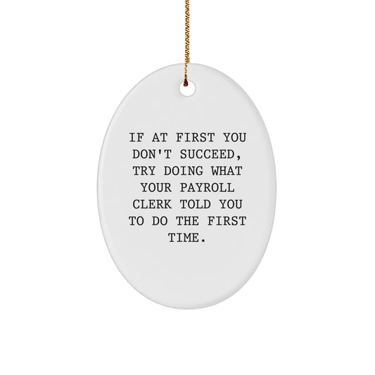 Payroll Clerk Christmas Ornament Gift Idea – Try What Your Clerk Told - Image 1