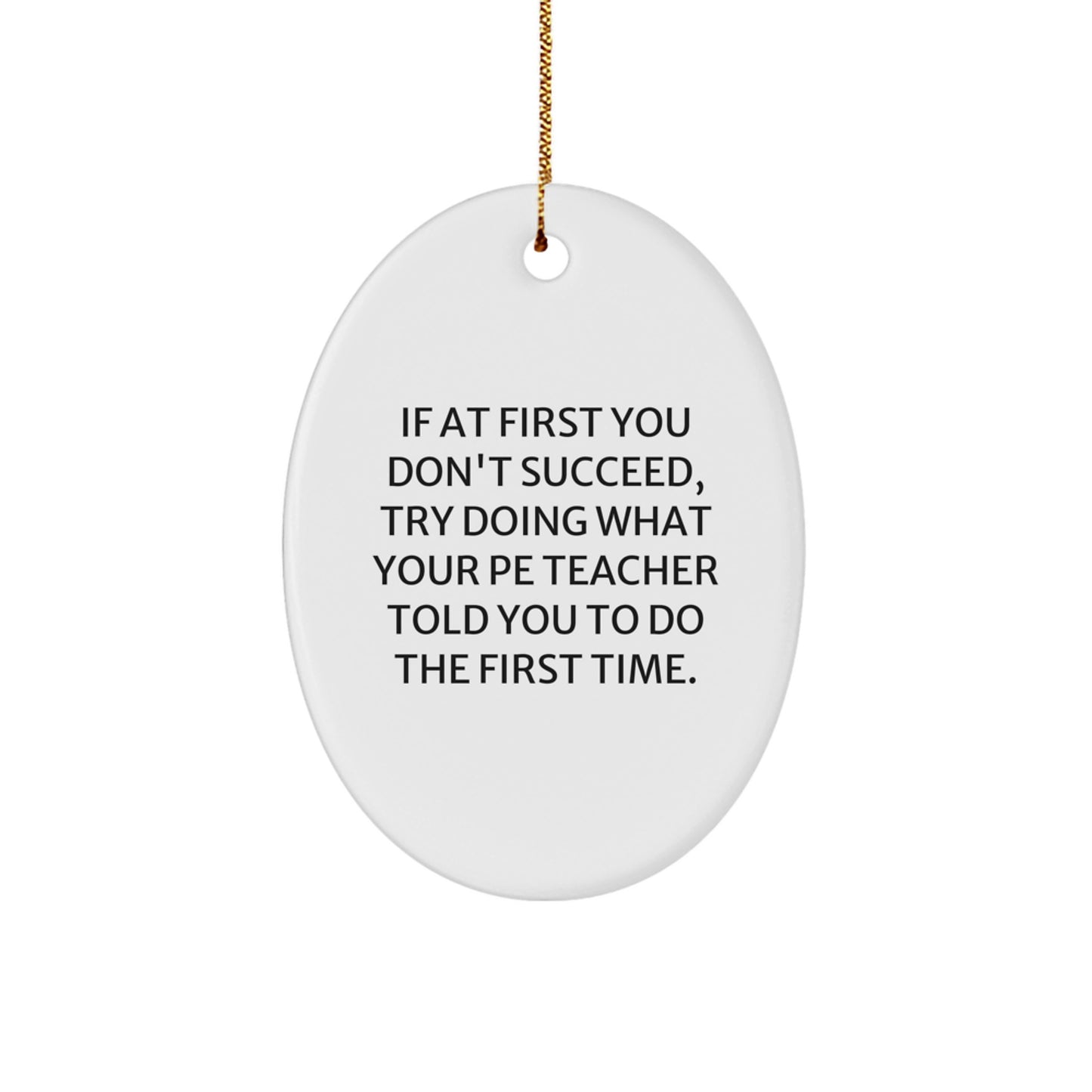 Funny PE Teacher Oval Ornament Gifts from Friends for Christmas Unique Presents with Inspirational Quote - Image 1