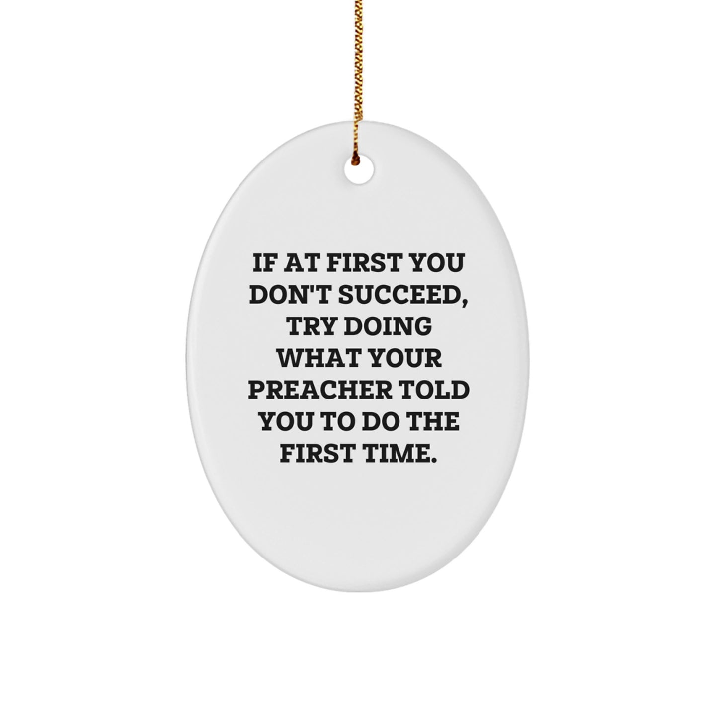 Funny Preacher Gifts for Him - Oval Ornament with Inspirational Quote, Gifts from Friends, Family, or Colleagues for Preacher, Unique Christmas Ornament - Image 1