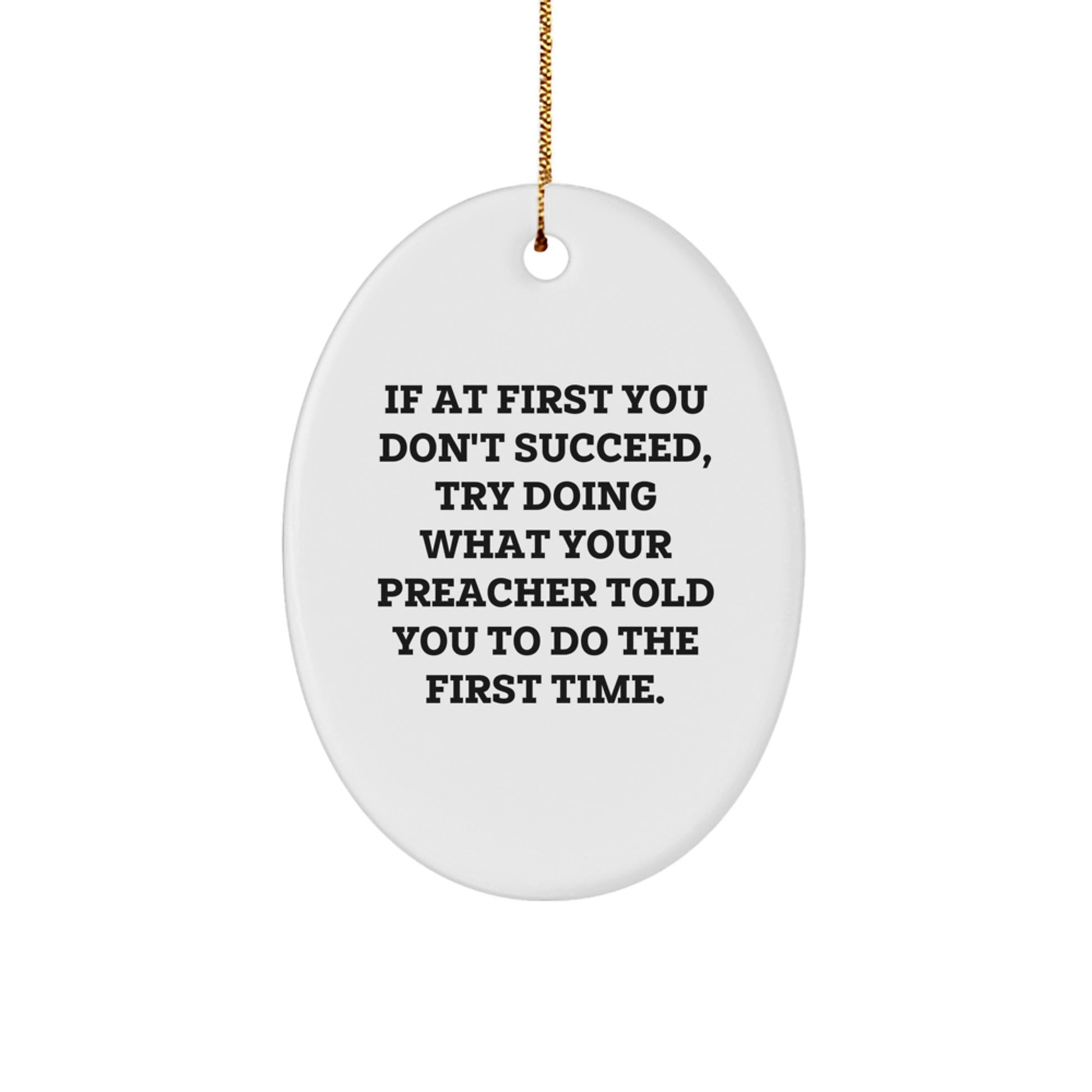 Funny Preacher Gifts for Him - Oval Ornament with Inspirational Quote, Gifts from Friends, Family, or Colleagues for Preacher, Unique Christmas Ornament - Image 1
