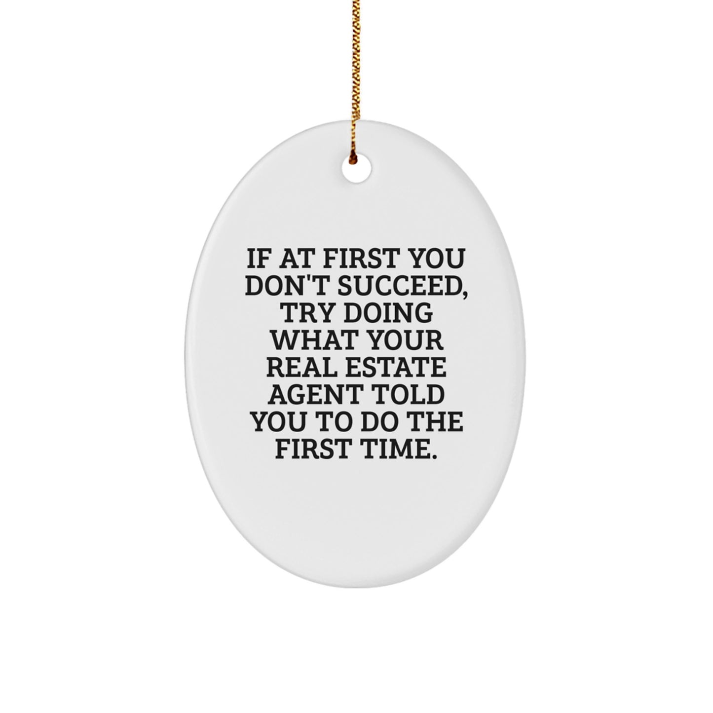 Funny Real Estate Agent Gifts for Men and Women, Oval Ornament with Encouragement Quote, Christmas Unique Presents from Friends and Family - Image 1