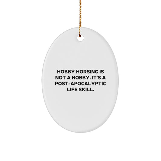 Gifts from Men for Hobby Horsing Enthusiasts, Oval Ornament, Funny Quote, Christmas Unique Gifts - Image 1