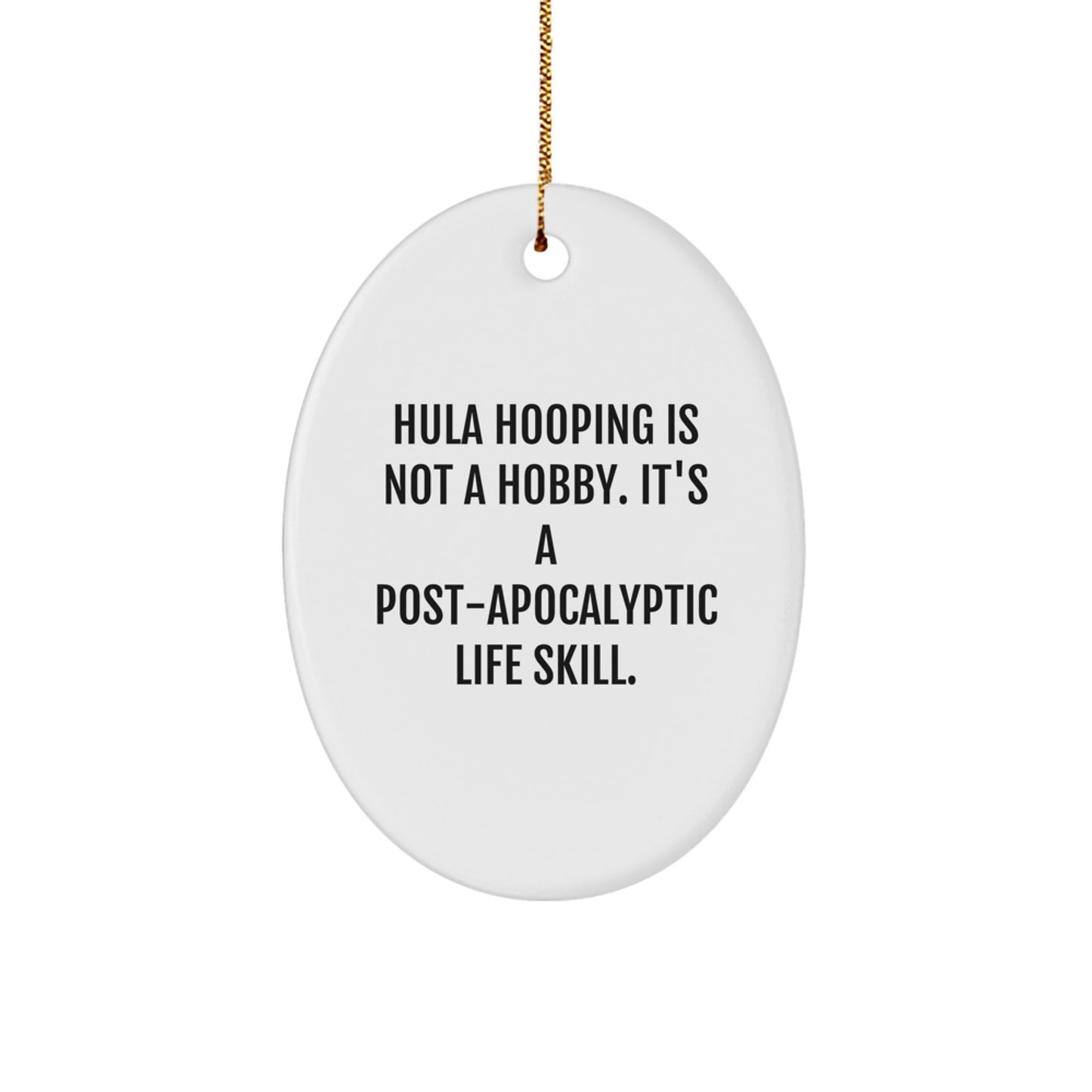 Hula Hooping Oval Ornament Gift for Friends and Family - Funny Hula Hooping Quote Christmas Unique Gifts - Image 1