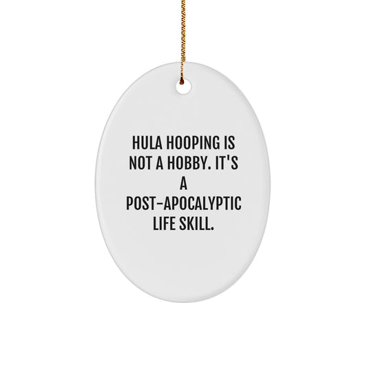 Hula Hooping Oval Ornament Gift for Friends and Family - Funny Hula Hooping Quote Christmas Unique Gifts - Image 1