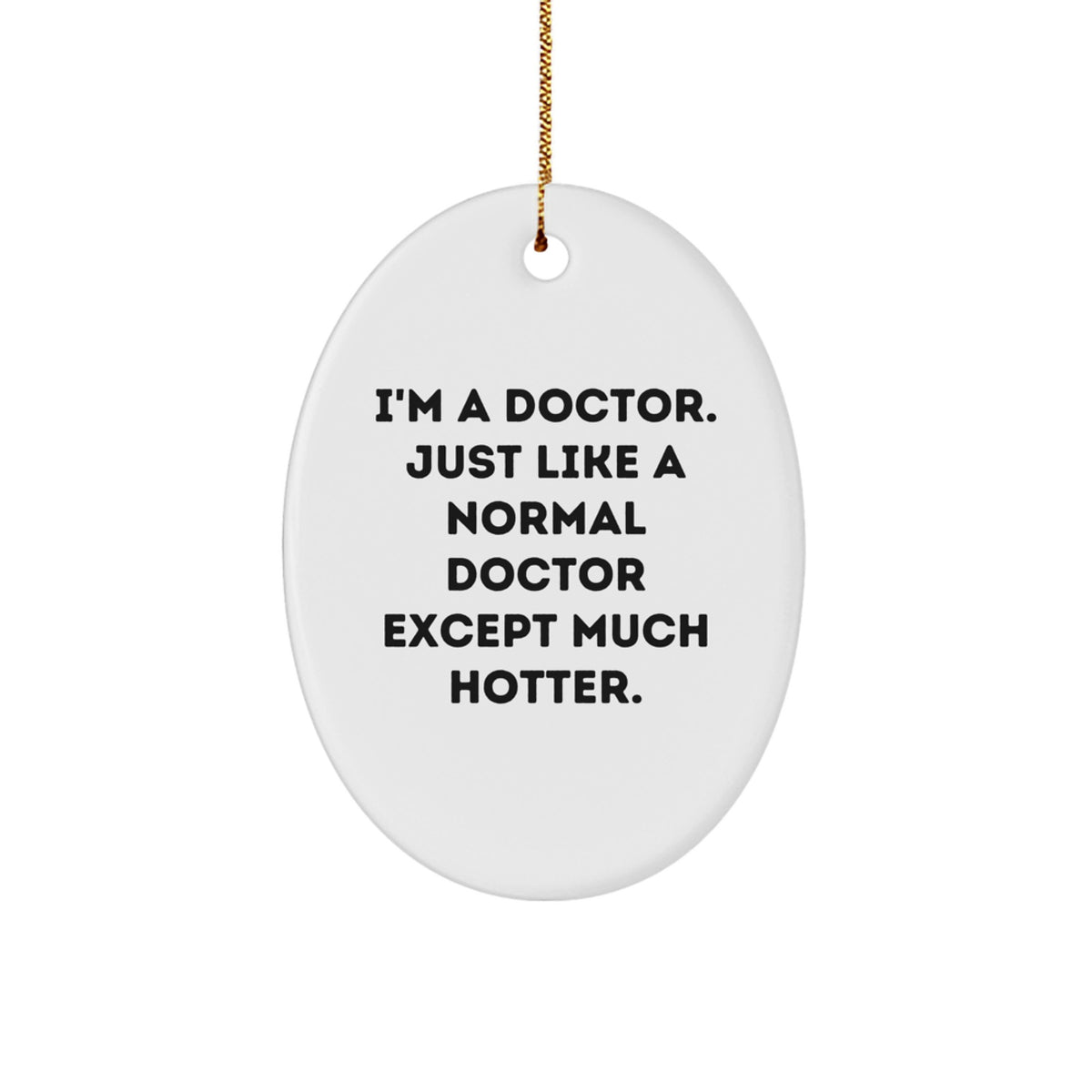 Funny Doctor Oval Ornament, Gifts from Men, Women, Friends, Coworkers, Family to Doctor, Christmas Unique Gifts, Oval Decorations - Image 1