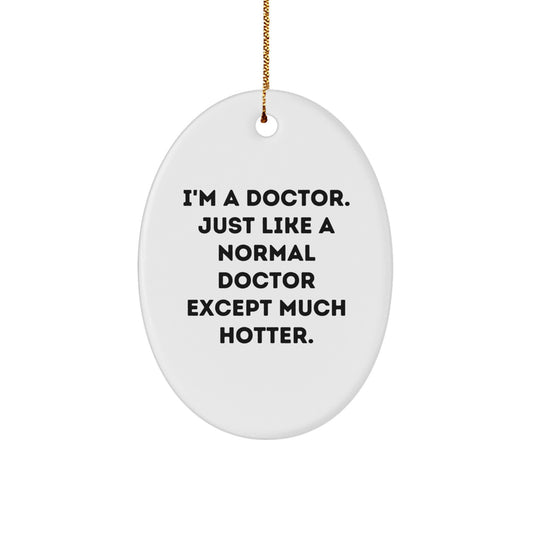 Funny Doctor Oval Ornament, Gifts from Men, Women, Friends, Coworkers, Family to Doctor, Christmas Unique Gifts, Oval Decorations - Image 1