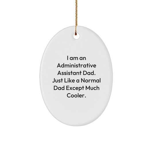 Funny Administrative Assistant Dad Oval Ornament Gifts from Men for Family Christmas Unique Decorations, Office Assistant Gifts for Coworkers, Humorous Oval Ornaments for Home Decor - Image 1