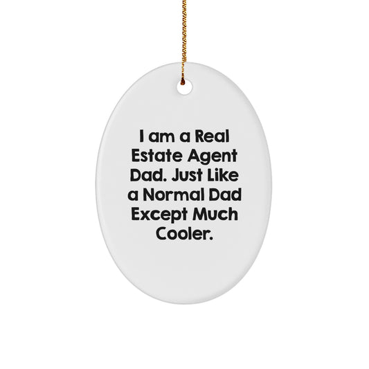 Funny Real Estate Agent Gifts from Dad - Unique Oval Ornament for Real Estate Agent Men, Christmas Unique Gifts - Image 1