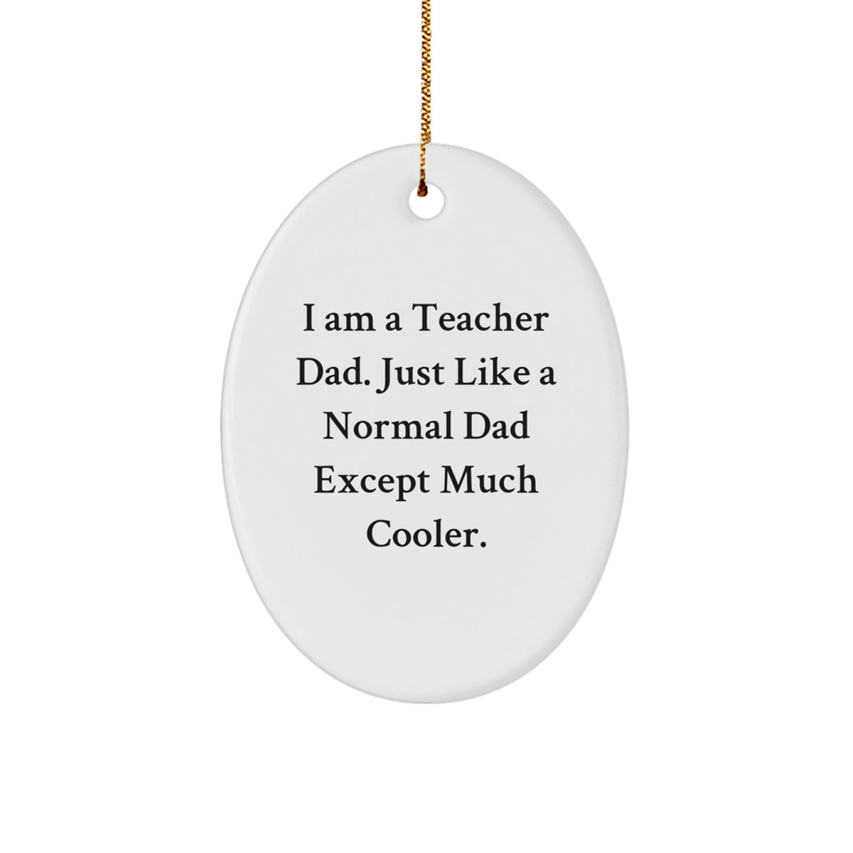 Funny Teacher Dad Oval Ornament, Unique Gifts from Men to Teacher, Christmas Decorations for Teacher Men - Image 1