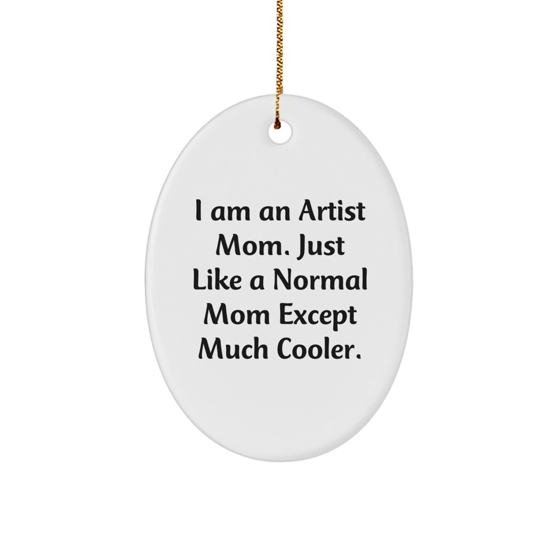 Funny Artist Mom Oval Ornament, Christmas Unique Gifts for Artist, Unique Oval Ornament Gifts from Mom - Image 1