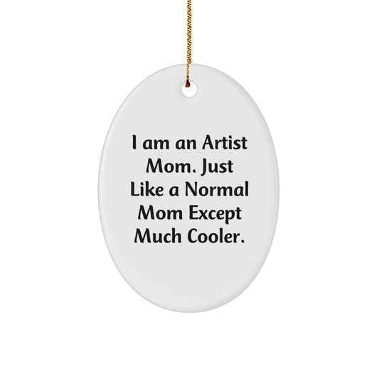 Funny Artist Mom Oval Ornament, Christmas Unique Gifts for Artist, Unique Oval Ornament Gifts from Mom - Image 1
