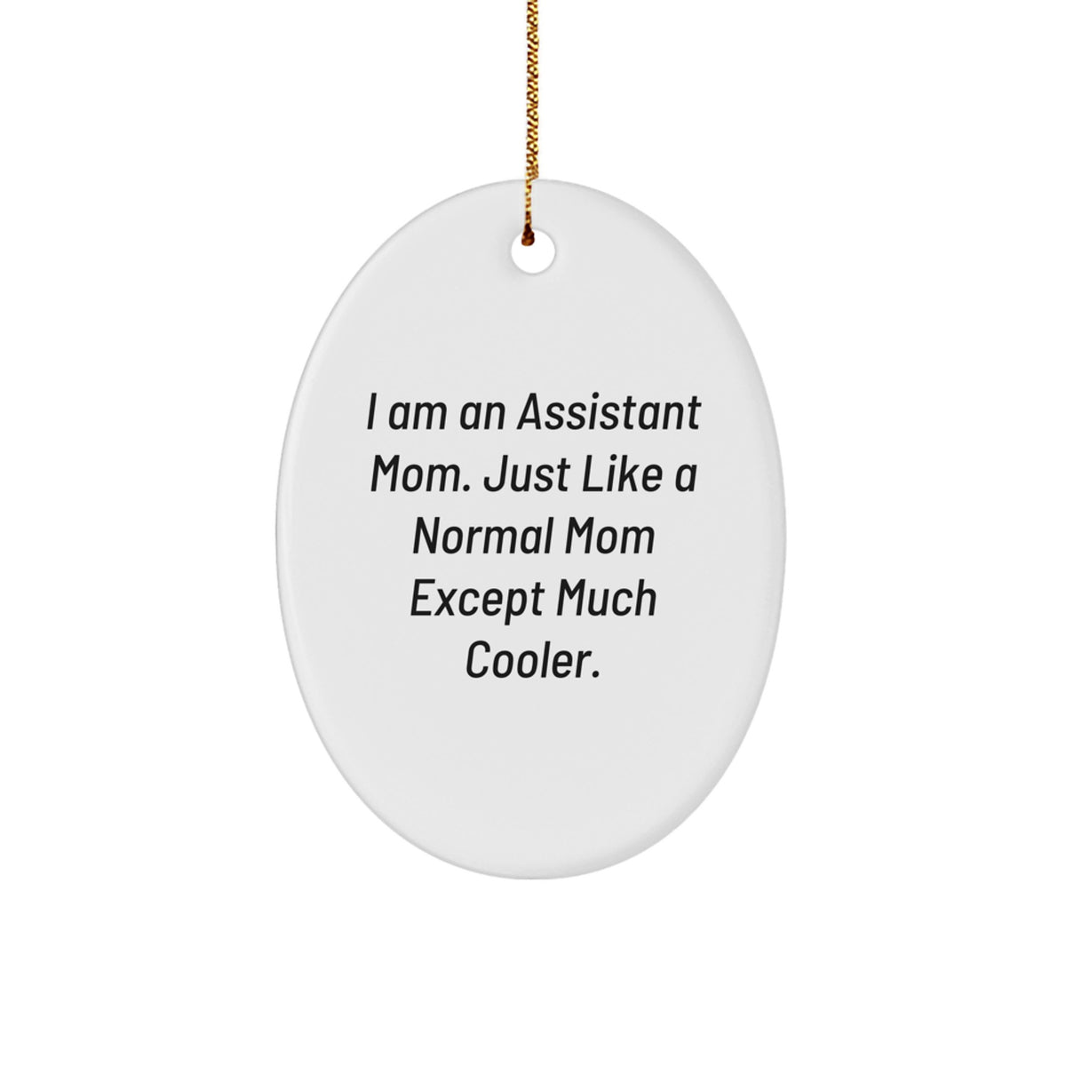 Funny Assistant Mom Oval Ornament Gifts from Family to Assistant Mom - Image 1