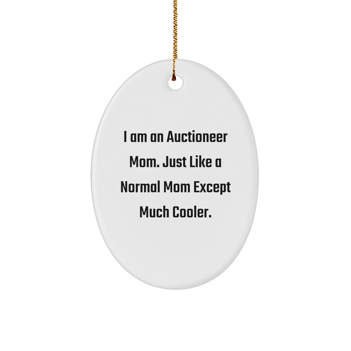 Gifts from Mom to Auctioneer Friends, Oval Ornament Mom Quotes, Funny Auctioneer Mom Gift for Christmas - Image 1