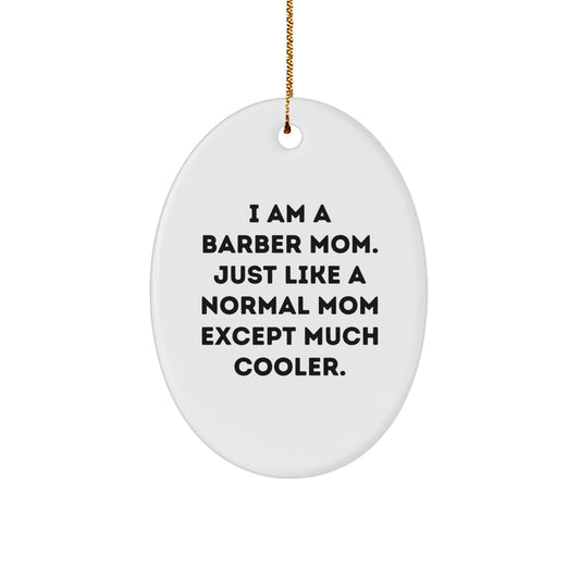 Funny Barber Mom Gifts, Oval Ornament for Barber Men, Unique Christmas Unique Gifts from Family, Gifts for Barber Friends - Image 1