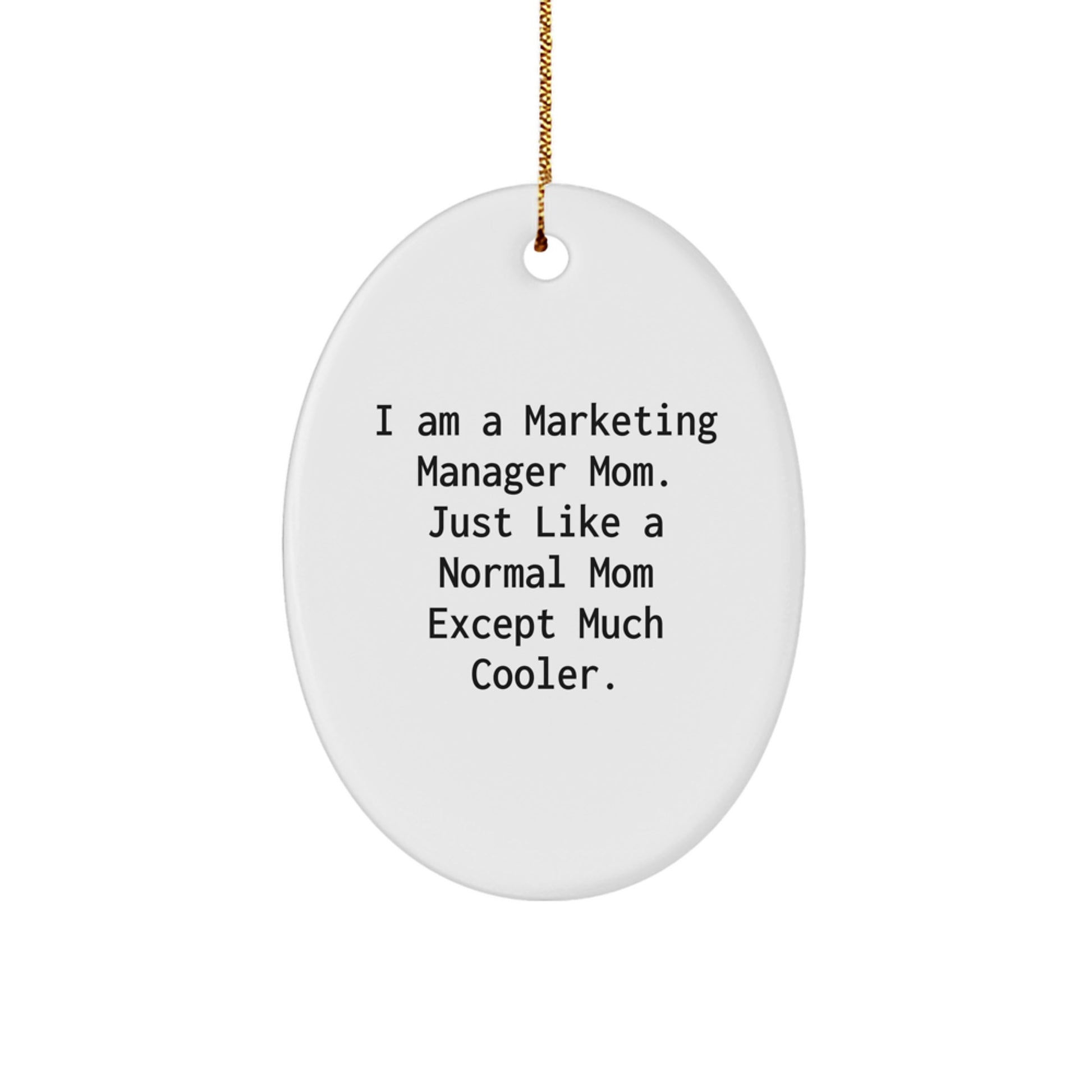 Funny Marketing Manager Mom Oval Ornament Gifts for Colleagues - Gifts from Women - Unique Christmas Unique Gifts for Coworkers - Marketing Manager Gift - Image 1