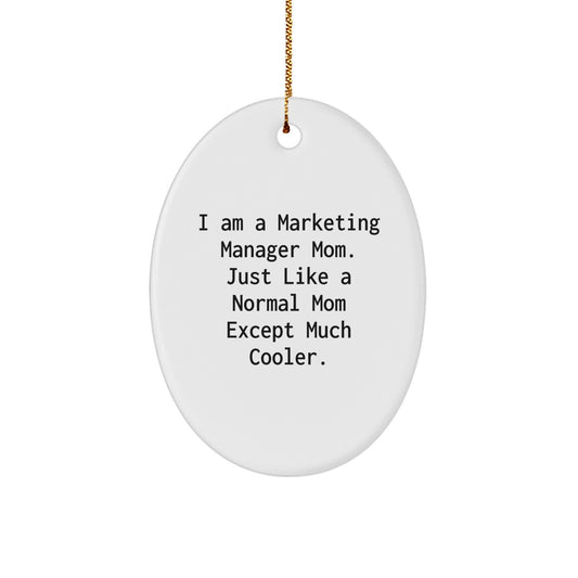 Funny Marketing Manager Mom Oval Ornament Gifts for Colleagues - Gifts from Women - Unique Christmas Unique Gifts for Coworkers - Marketing Manager Gift - Image 1
