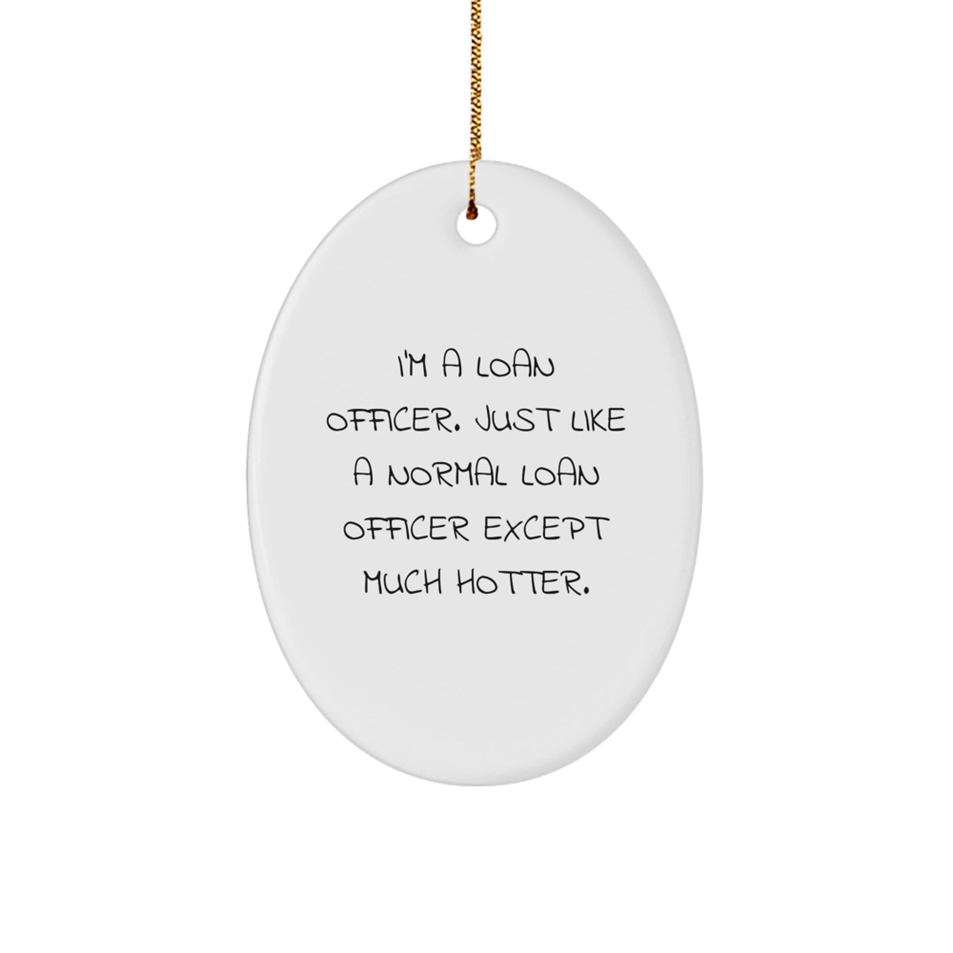 Funny Loan Officer Oval Ornament Gift from Friends for Loan Officer Christmas Unique Decorations - Image 1