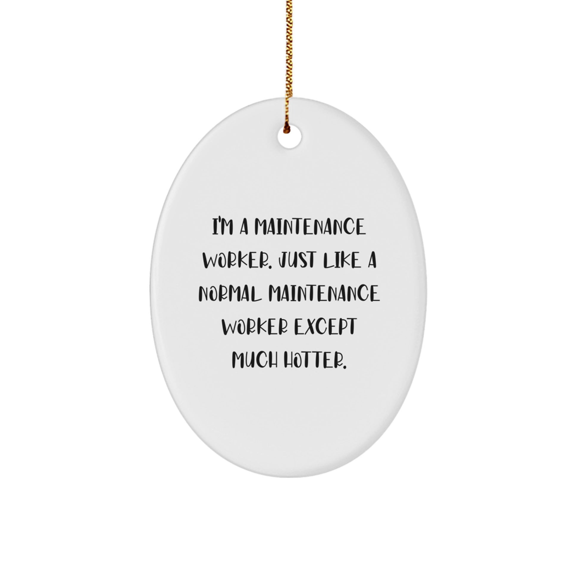 Funny Maintenance Worker Gifts for Friends and Family, Oval Ornament from Men, Gifts from Women, Humorous Quote for Maintenance Worker, Christmas Unique Gifts - Image 1