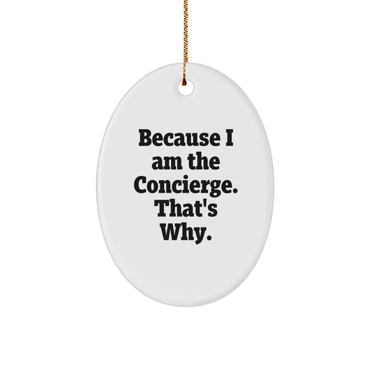 Gifts from Friends and Family - Concierge Oval Ornament, Funny Quote, Christmas Unique Gifts, Oval Shaped Decor - Image 1