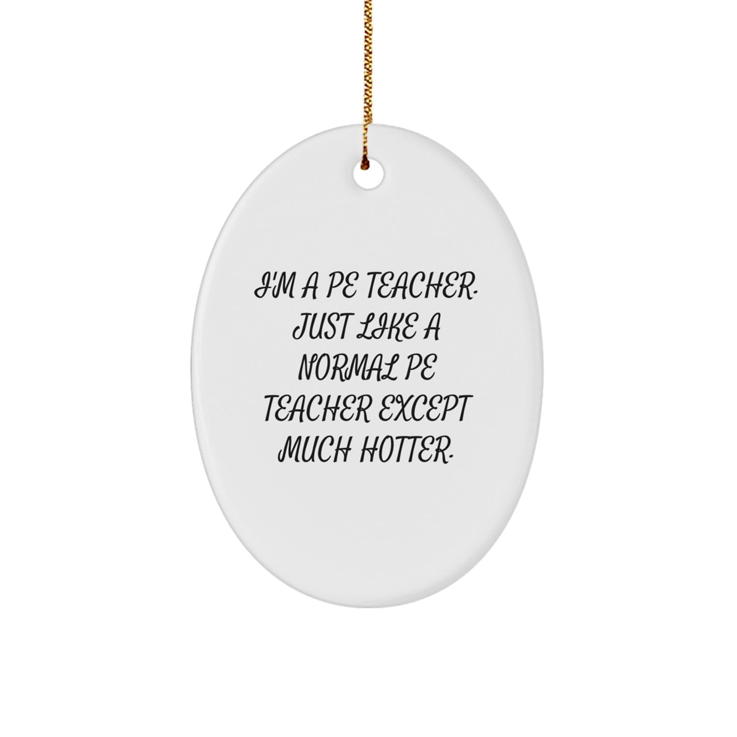 Funny PE Teacher Oval Ornament Gifts from Family for PE Teacher - Christmas Unique Gifts for Men - Image 1