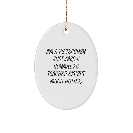 Funny PE Teacher Oval Ornament Gifts from Family for PE Teacher - Christmas Unique Gifts for Men - Image 1