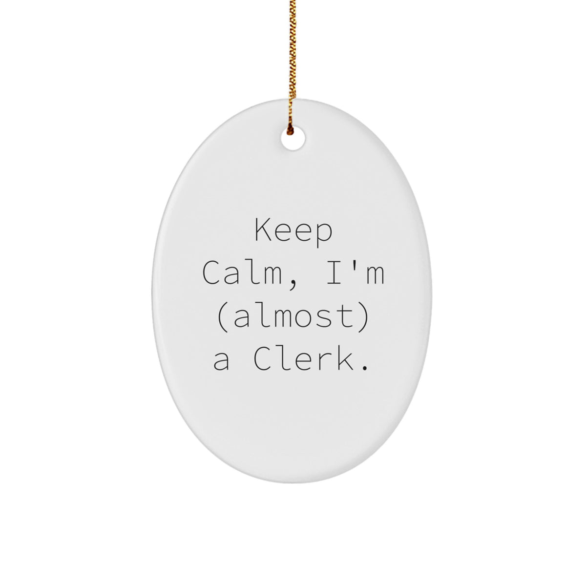 Funny Clerk Gifts, Oval Ornament Keep Calm, I'm (almost) A Clerk. Christmas Unique Gifts from Friends - Image 1