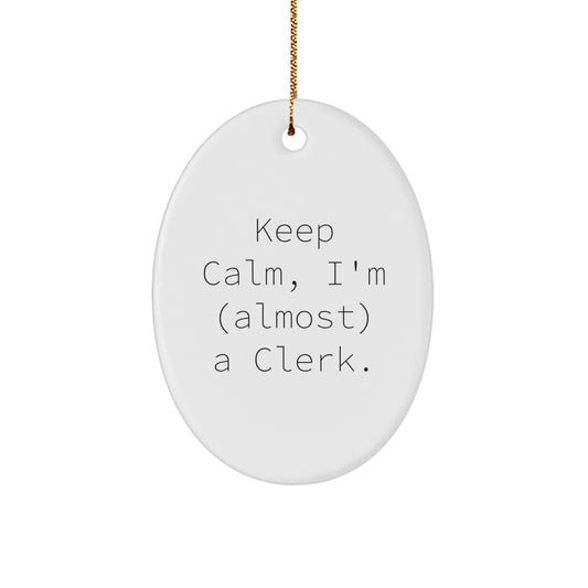 Funny Clerk Gifts, Oval Ornament Keep Calm, I'm (almost) A Clerk. Christmas Unique Gifts from Friends - Image 1