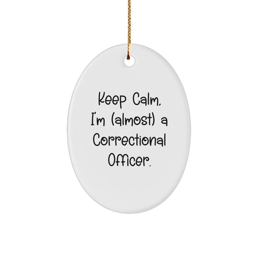 Funny Correctional Officer Gifts for Men and Women, Oval Ornament, 'Keep Calm I'm (almost) A Correctional Officer', Christmas Unique Presents - Image 1
