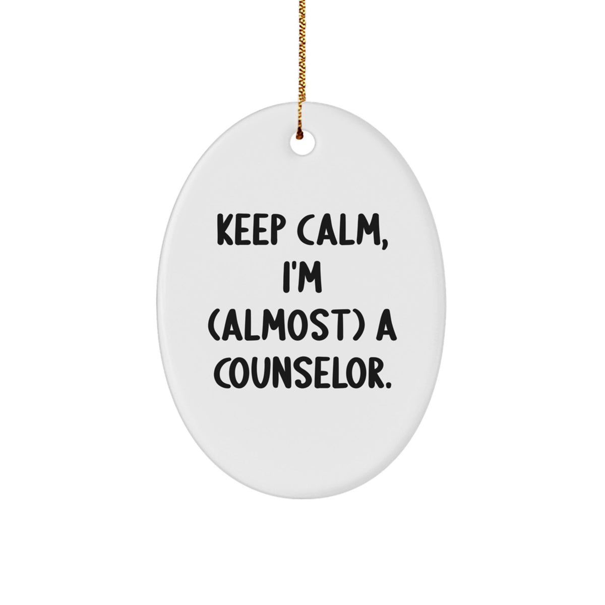 Funny Counselor Gift - Oval Ornament with Keep Calm I'm Almost A Counselor - Unique Christmas Decor - Image 1