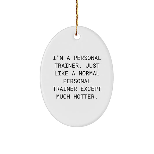 Funny Personal Trainer Gifts for Christmas, Oval Ornament for Friends, Family - Image 1