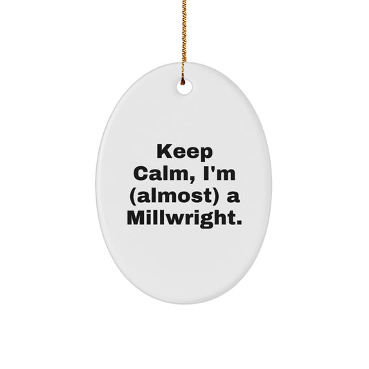 Millwright Keepsake Christmas Ornament for Him Gift Keep Calm - Image 1