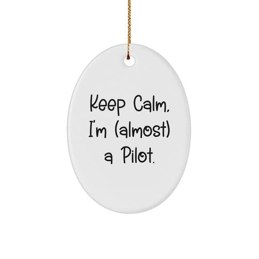 Funny Pilot Gifts for Men - Keep Calm, I'm (almost) A Pilot. Oval Ornament Christmas Unique Gifts for Friends, Family, Coworkers - Image 1