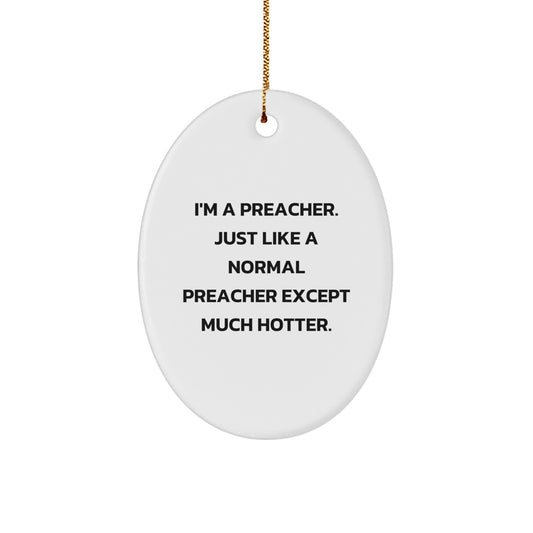Funny Preacher Gifts for Preacher | Oval Ornament, White, Christmas Unique Gifts from Friends, Coworkers, Family - Image 1
