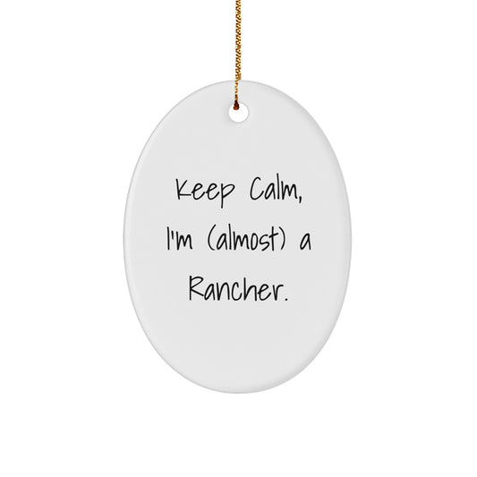 Rancher-Themed Oval Ornament Gifts from Family to Friends, Keep Calm I'm (almost) A Rancher Christmas Unique Presents for Men Women - Image 1