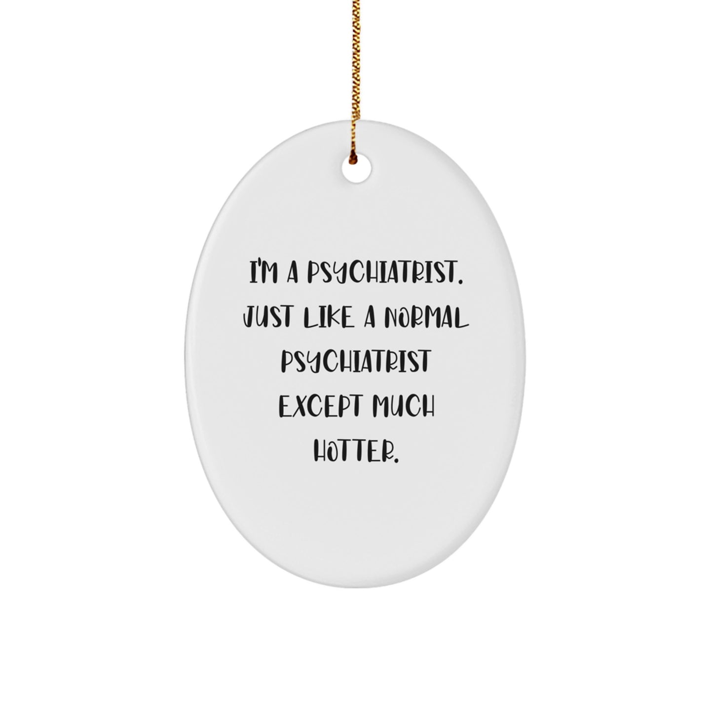 Funny Psychiatrist Oval Ornament Gifts for Men - Christmas Unique Gifts from Friends - Image 1